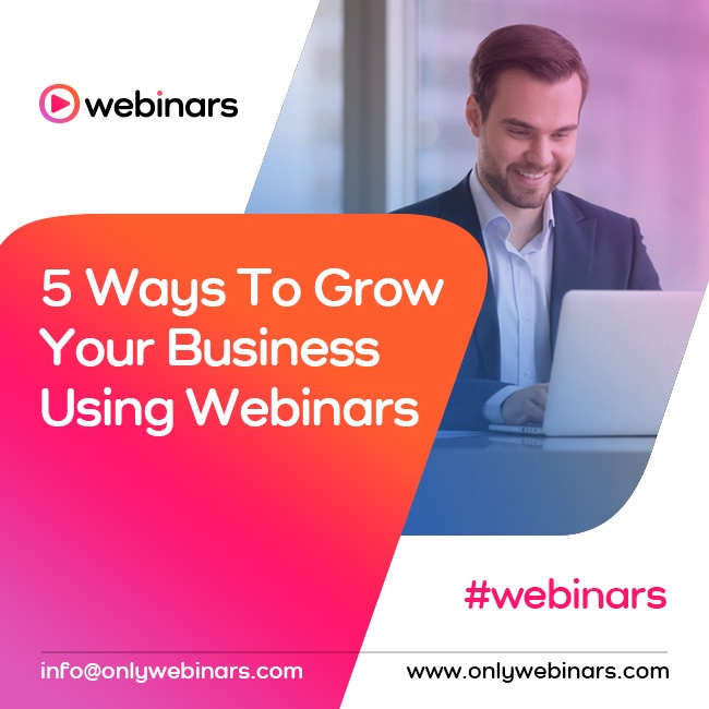 5 Ways Webinars Can Help Grow Your Business