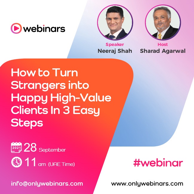 ONLYWebinars.com Announces Webinar Titled, ‘How To Turn Strangers Into Happy High-Value Clients In 3 Easy Steps’.