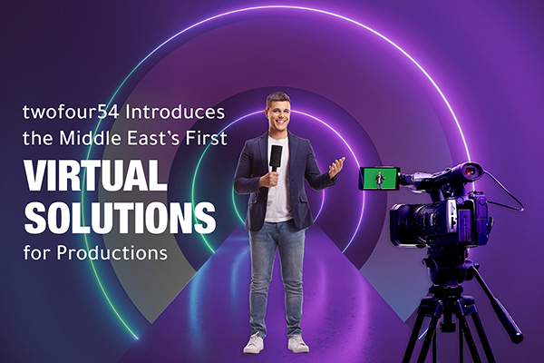 twofour54 Introduces The Middle East’s First Virtual Solutions For Productions