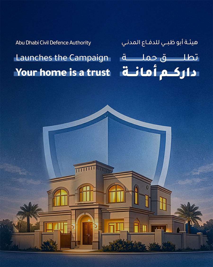 Abu Dhabi Civil Defence Authority Launches ‘Your Home Is A Trust’ Campaign