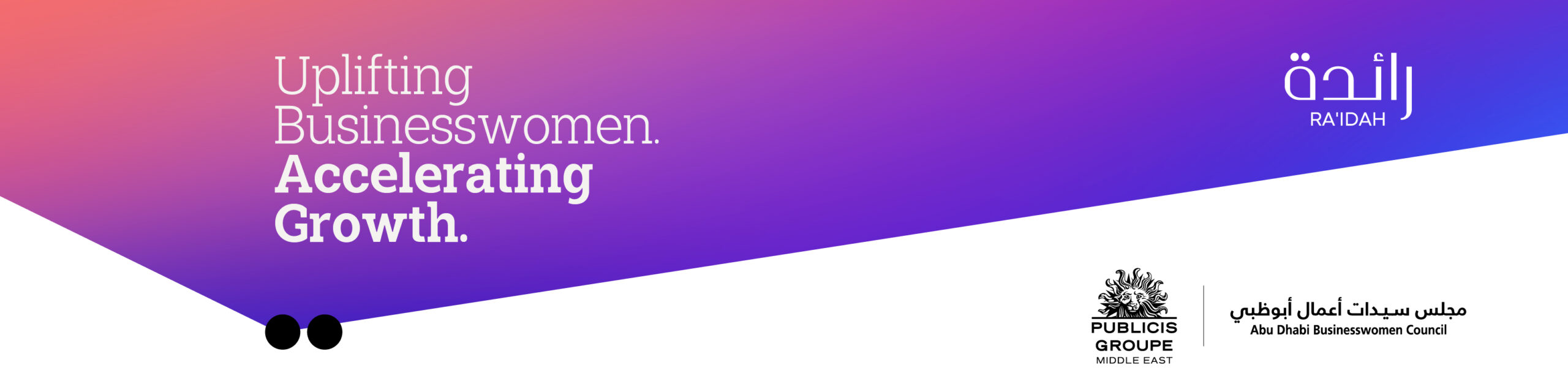 Abu Dhabi Businesswomen Council And Publicis Groupe Middle East Launch Second Edition Of Ra’idah To Accelerate The Growth Of Women-Led SMEs In Abu Dhabi