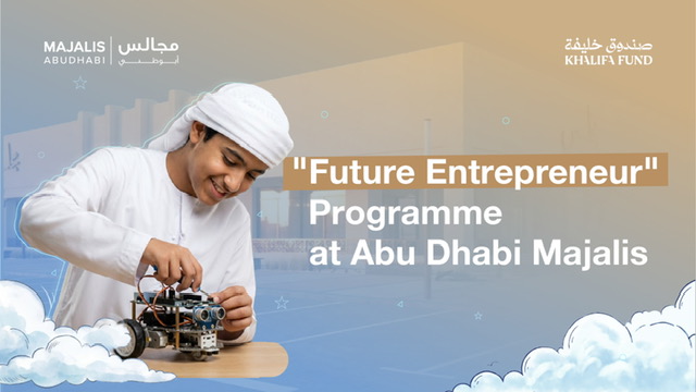 Khalifa Fund’s ‘Future Entrepreneur’ Programme Reaches 31 Majalis Across Abu Dhabi